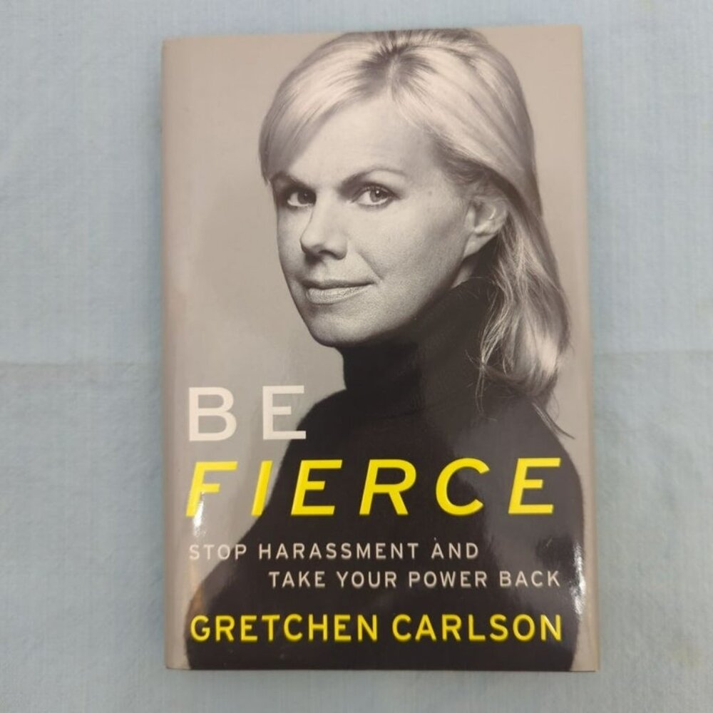 First Edition - Be Fierce by Gretchen Carlson HC like new published 2017
